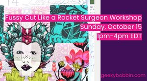 Fussy Cut Like a Rocket Surgeon Workshop - Sunday, October 15 1pm-4pm Eastern time