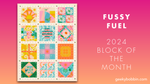 Load image into Gallery viewer, Fussy Fuel 2024 Block of the Month
